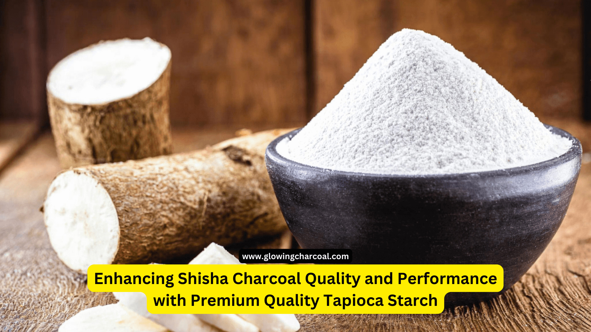 Enhancing Shisha Charcoal Quality and Performance with Premium Quality Tapioca Starch