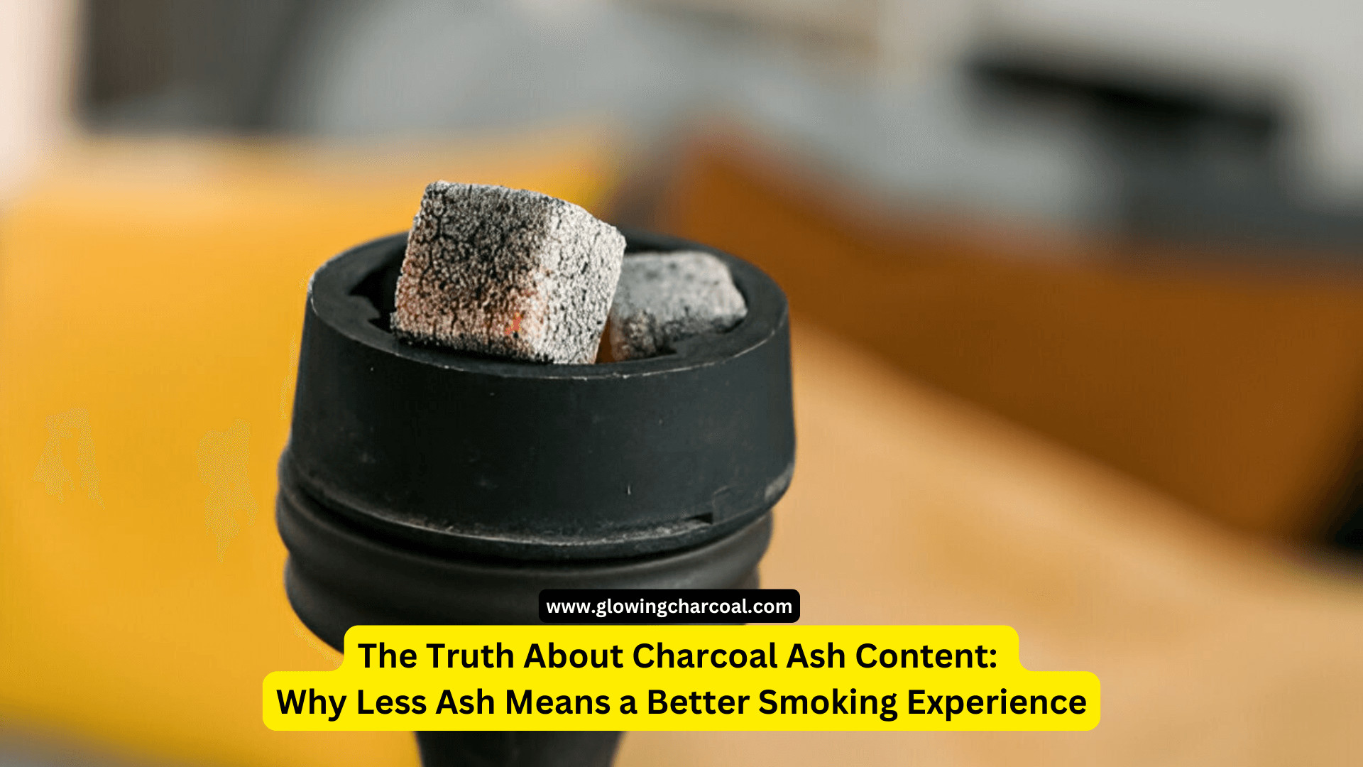 The Truth About Charcoal Ash Content: Why Less Ash Means a Better Smoking Experience