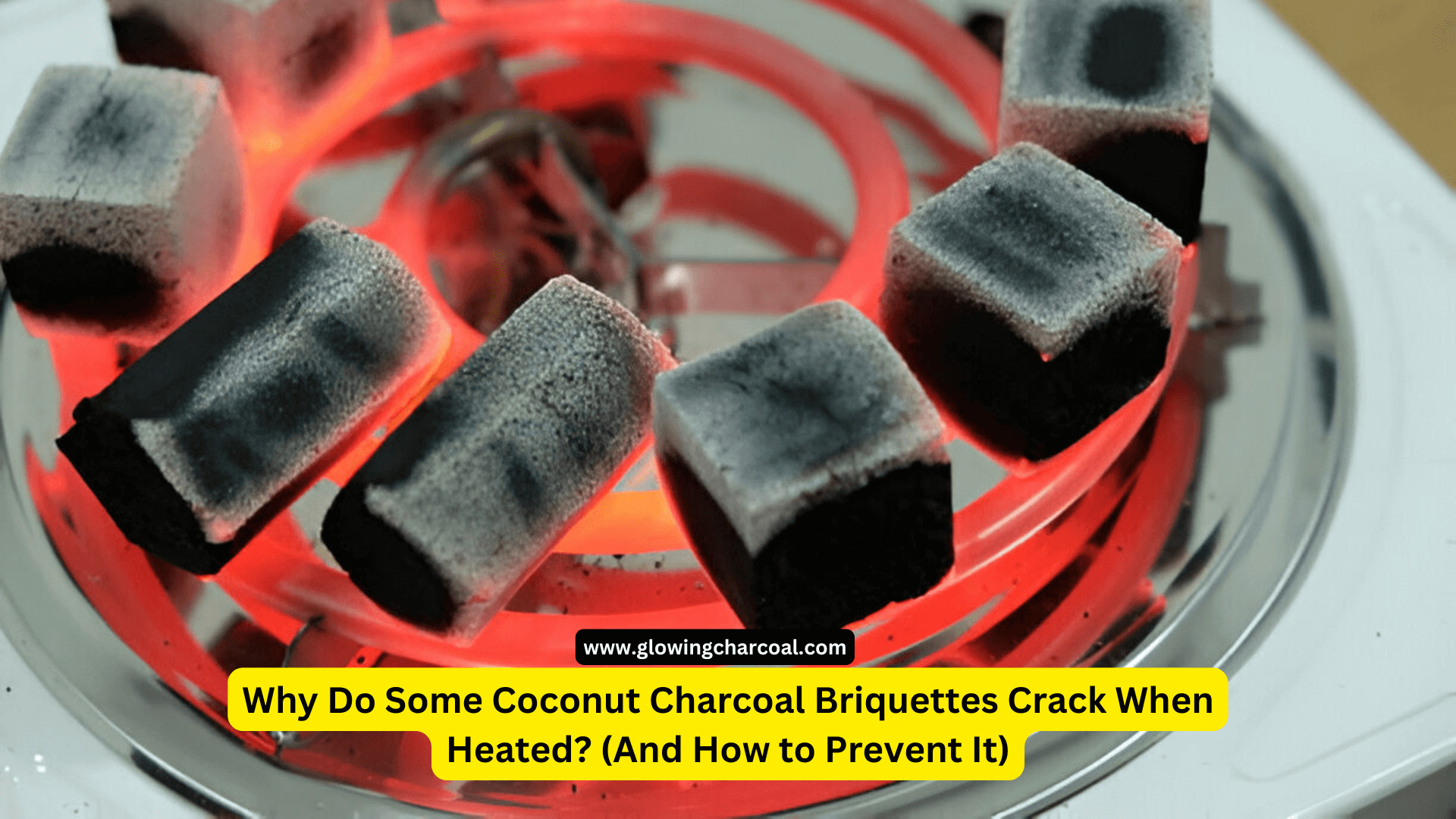 Why Do Some Coconut Charcoal Briquettes Crack When Heated? (And How to Prevent It)