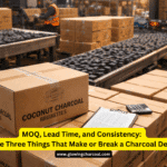 MOQ, Lead Time, and Consistency: The Three Things That Make or Break a Charcoal Deal