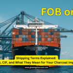 Shipping Terms Explained: FOB, CIF, and What They Mean for Your Charcoal Import