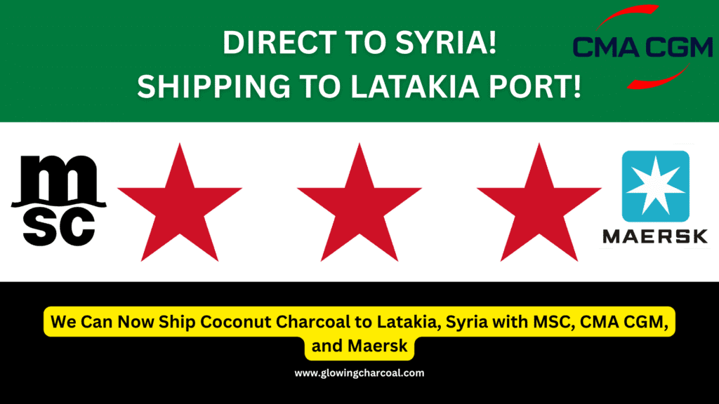 We Can Now Ship Coconut Charcoal to Latakia, Syria with MSC, CMA CGM, and Maersk